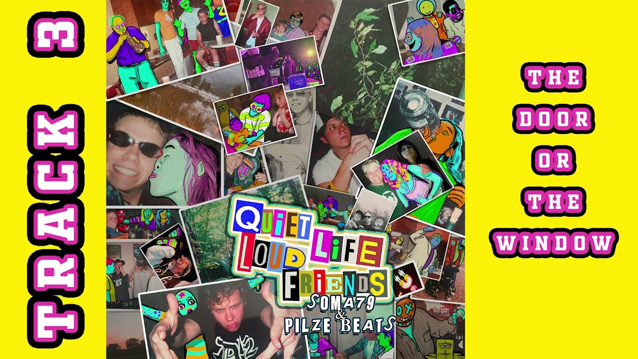 The Door or The Window by Soma79 & Pilze Beats from the EP Quiet Life Loud Friends