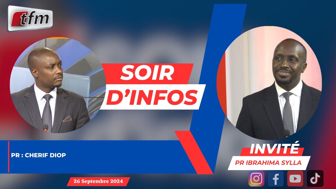 SOIR D'INFO - Français - Pr: Cherif Diop - Invité: Pr Ibrahima SYLLA - 26 Septembre 2024