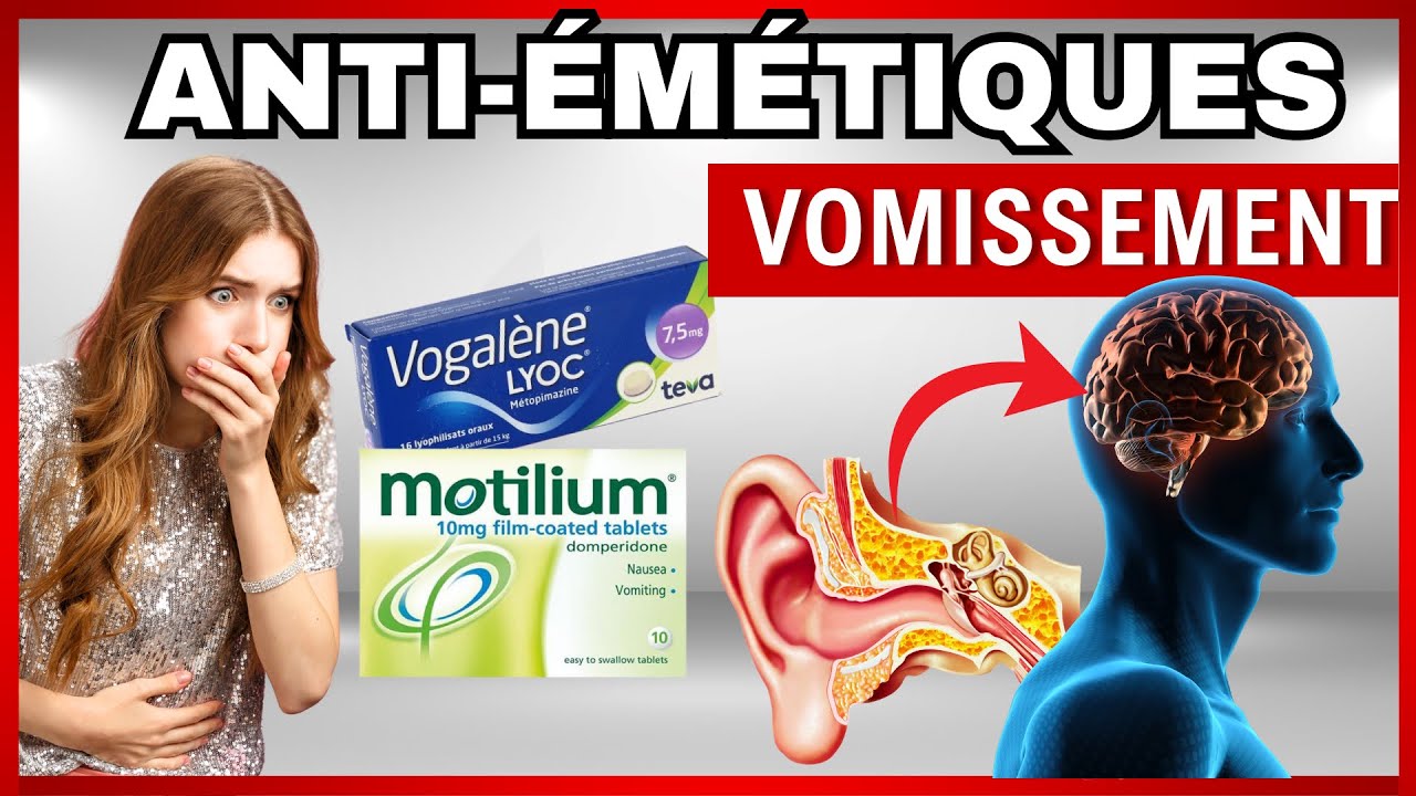 Pharmacologie des antiémétiques et VOMISSEMENTS (MOTILIUM, VOGALENE, ...)
