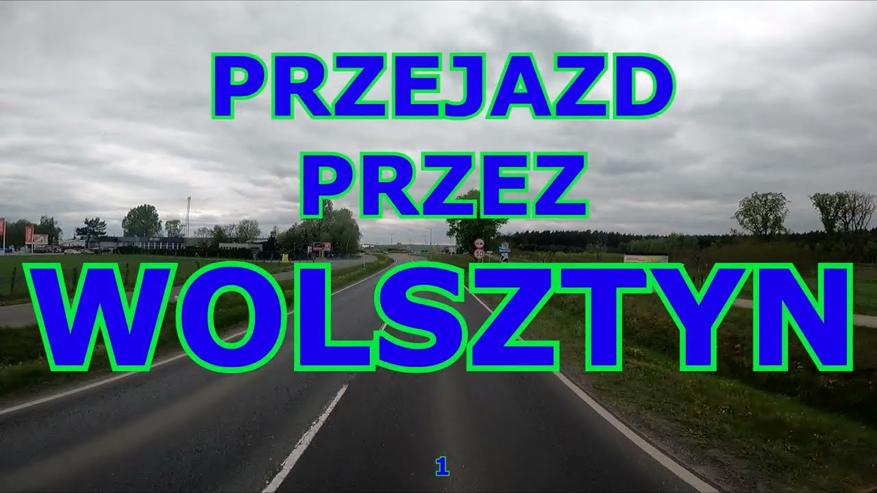 PRZEJAZD PRZEZ WOLSZTYN 1 #wolsztyn
