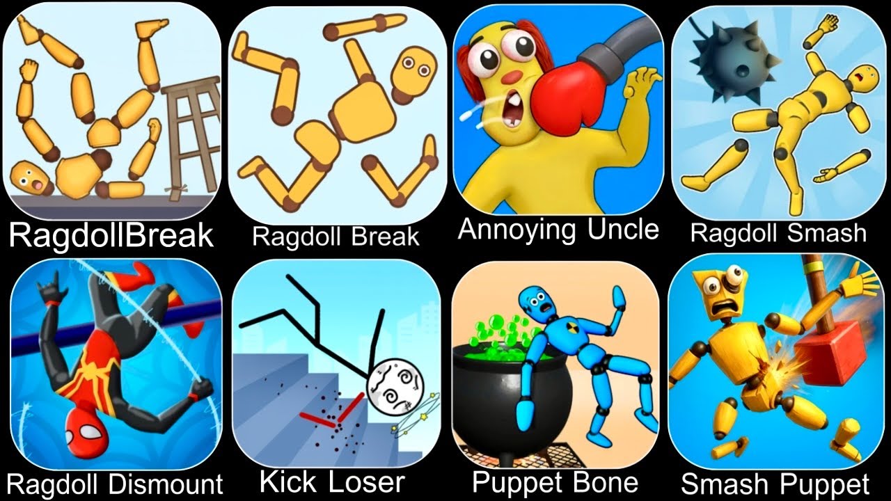 Ragdoll Smash,Ragdoll Break,Kick the Buddy,Annoying Uncle Punch,Kick Loser,Smash Puppet,Ragdoll Game
