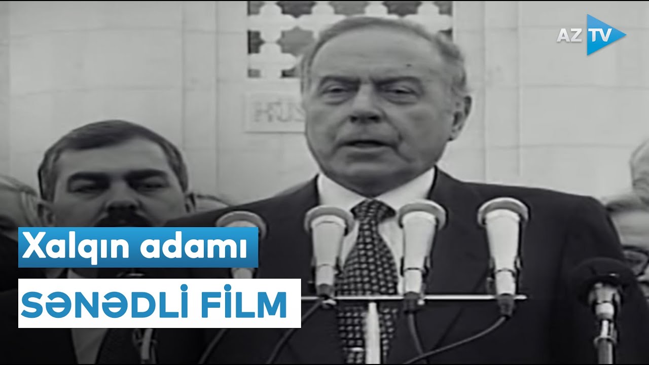 Xalqın adamı I Ulu Öndər Heydər Əliyevin xatirəsinə həsr olunan sənədli film