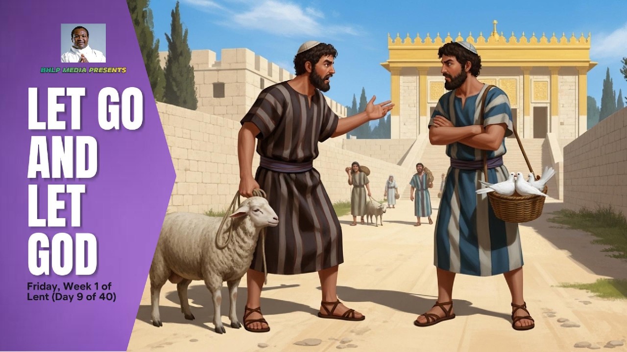 LET GO AND LET GOD (Friday of Week 1 of Lent)