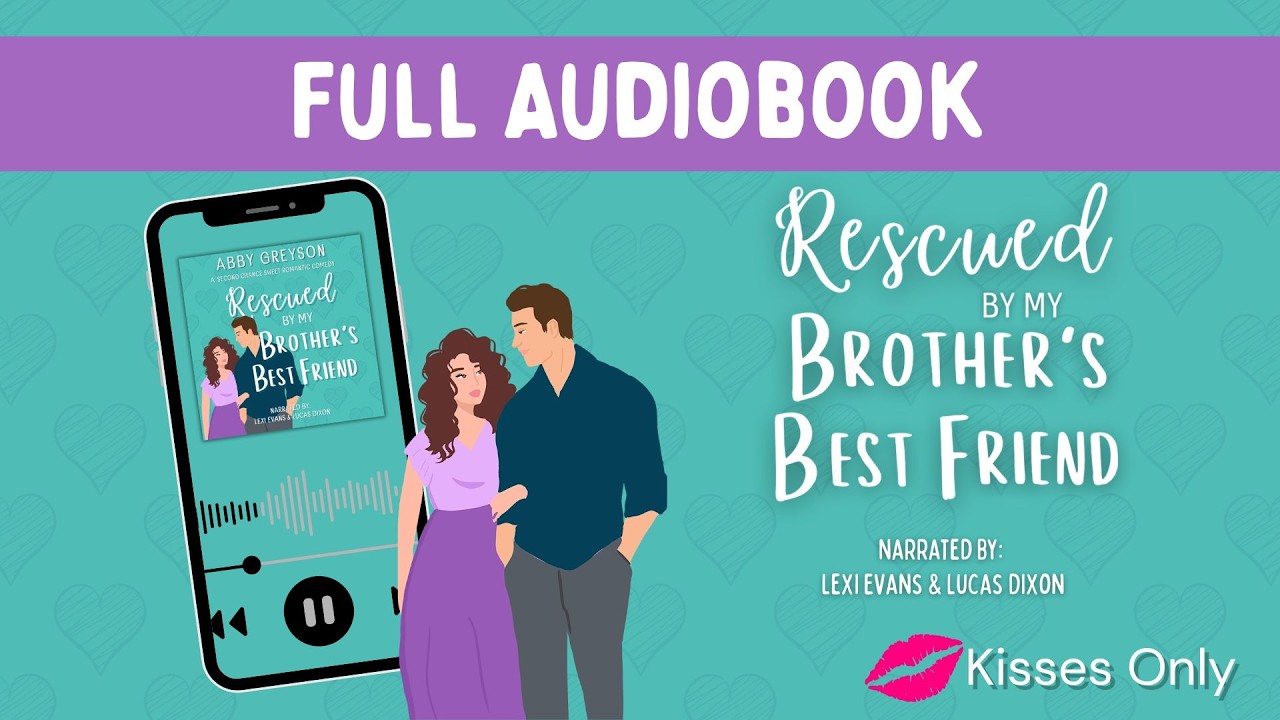 [FULL DUET AUDIOBOOK] Rescued By My Brother's Best Friend | Contemporary Romance | by Abby Greyson