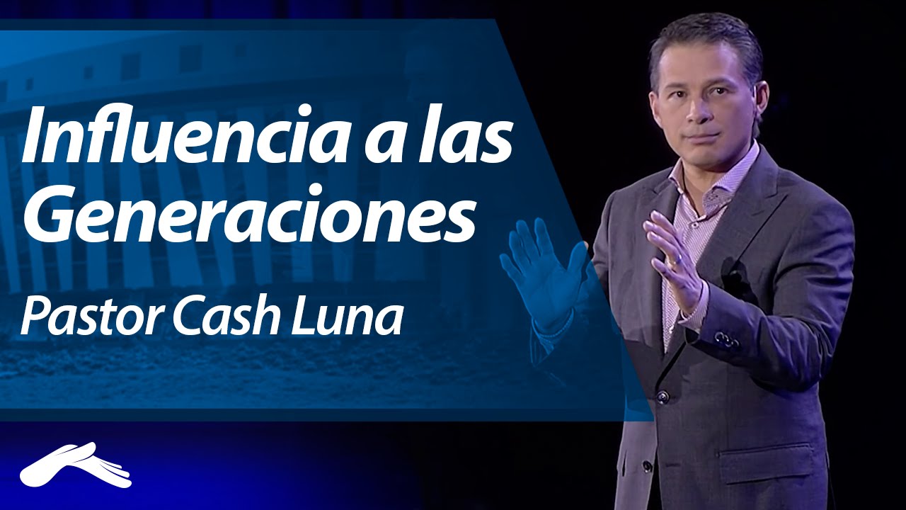 Pastor Cash Luna - Influencia a las Generaciones