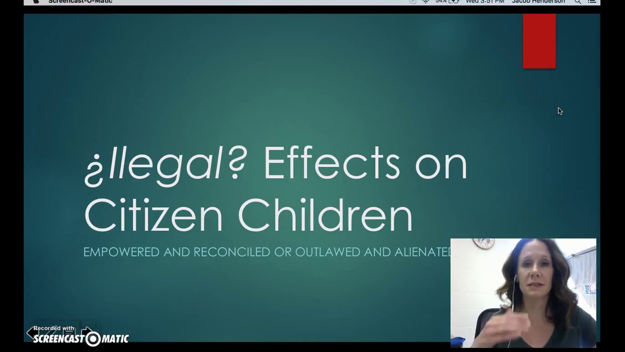¿Ilegal? Effects on Citizen Children of Illegal Immigrants