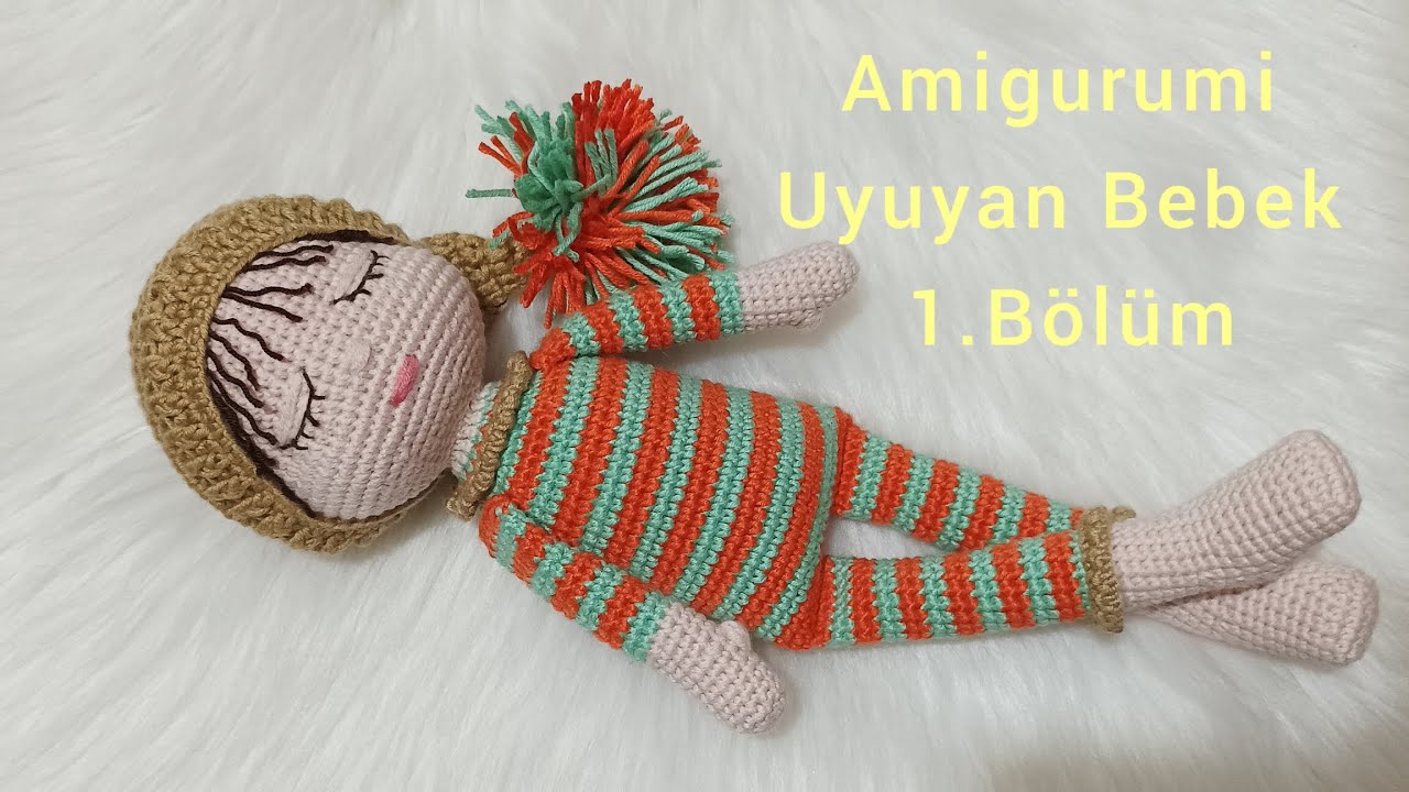 Amigurumi Uyuyan Bebek Tarifi 1. Bölüm (Ayak, Bacak ve Gövde Yapımı)
