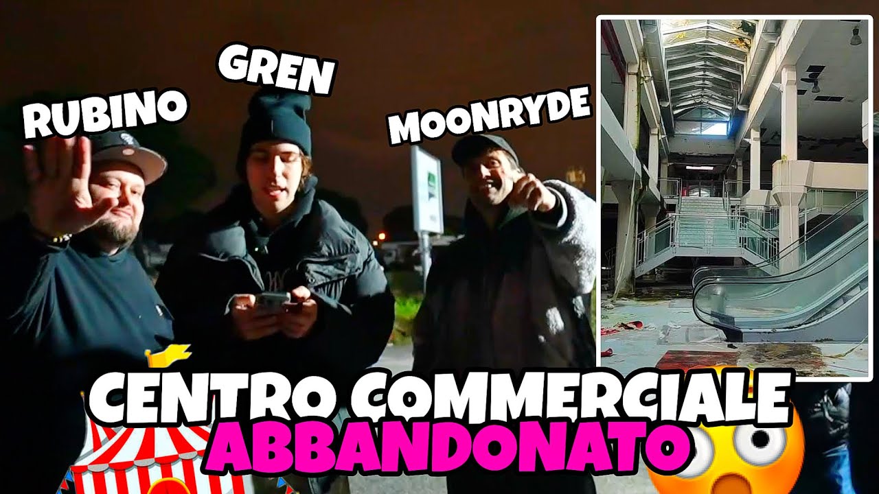 ESPLORAZIONE DI UN CENTRO COMMERCIALE ABBANDONATO CON MOONRYDE E RUBINO!!😨🎪