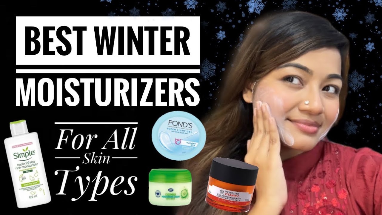শীতের জন্য ময়েশ্চারাইজার।BEST WINTER MOISTURIZERS, Oily Dry, Combination, Sensitive, All Skin Types
