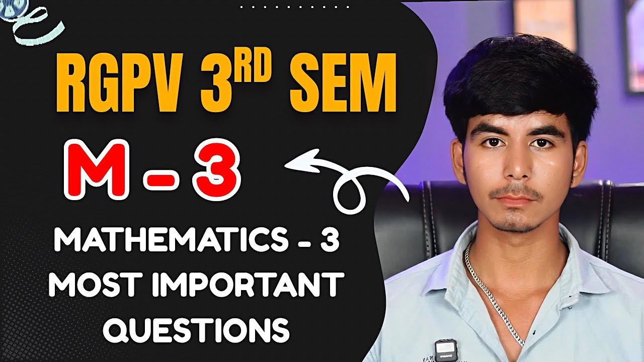 Mathematics - 3 RGPV 3rd Semester | M3 RGPV Most Important Questions | RGPV Exam 2026