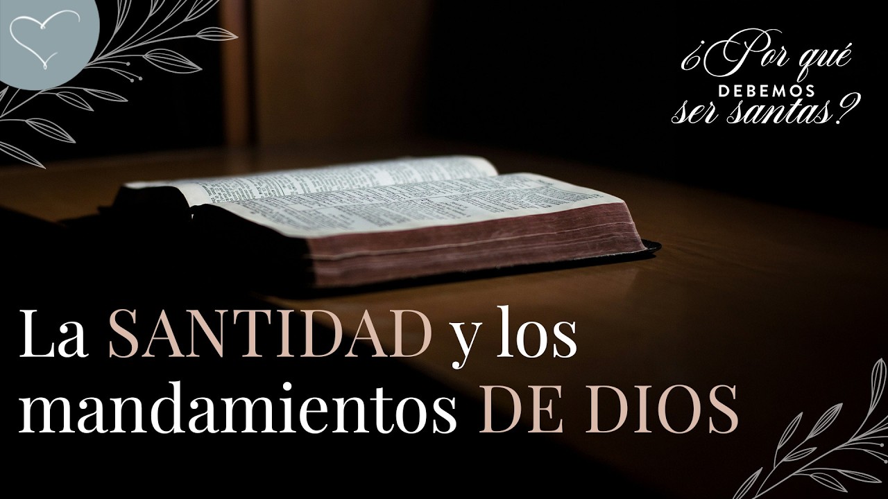 La santidad y los mandamientos de Dios | ANC Podcast