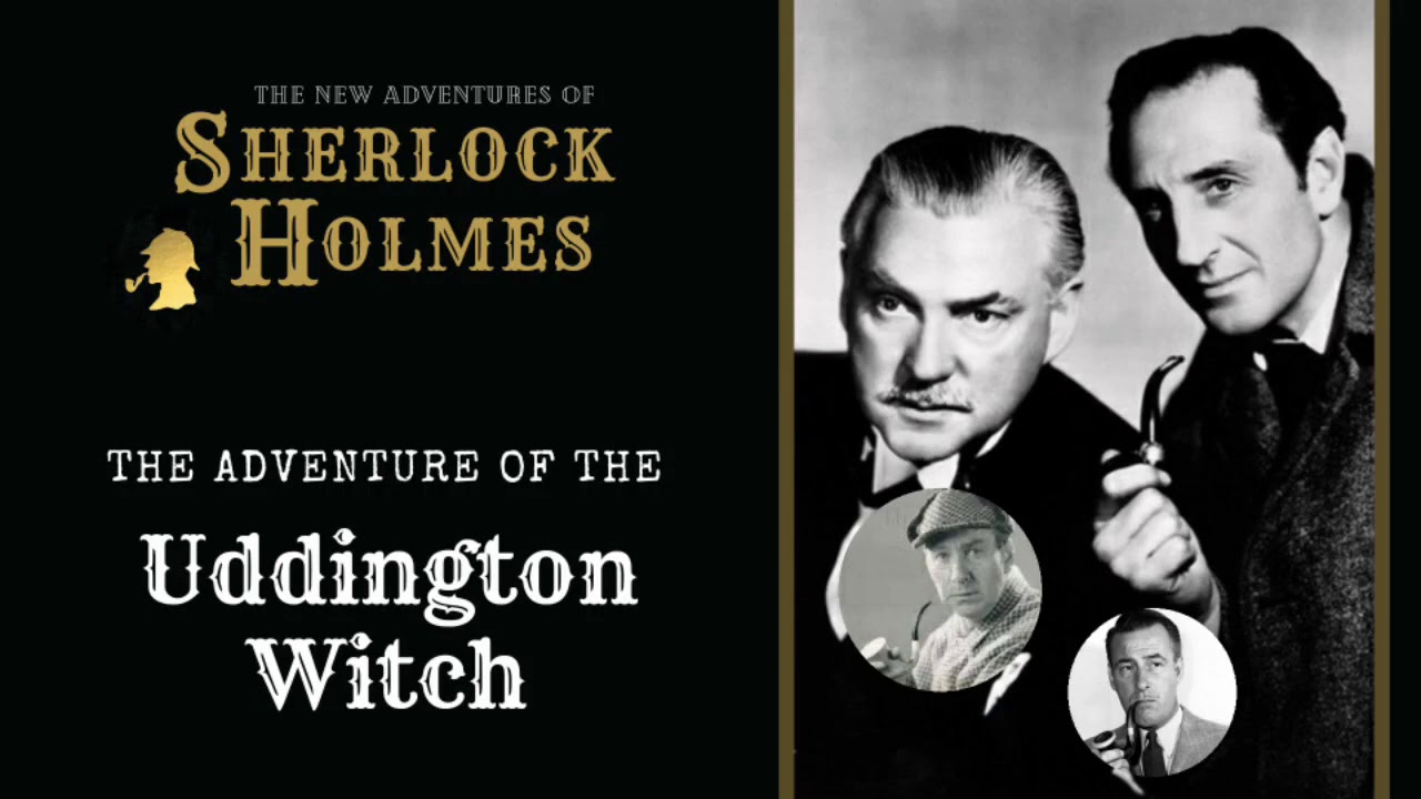 Sherlock Holmes Radio: The Uddington Witch | Basil Rathbone, Nigel Bruce, Conway, Stanley