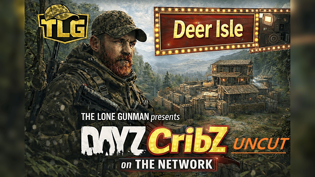 Uncut - The Lone Gunman presents DayZ CribZ on The Network - Deer Isle