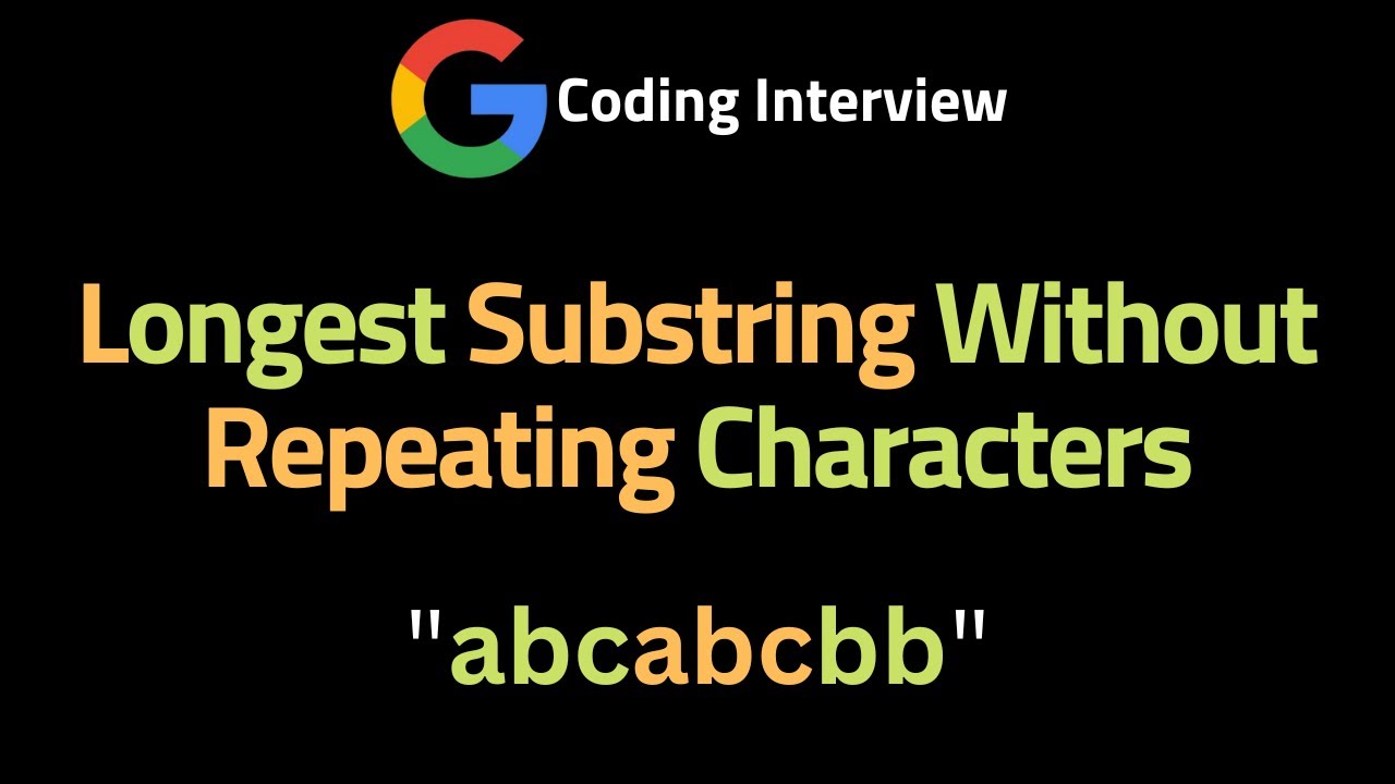 Longest Substring Without Repeating Characters - LeetCode 3 - Sliding Window