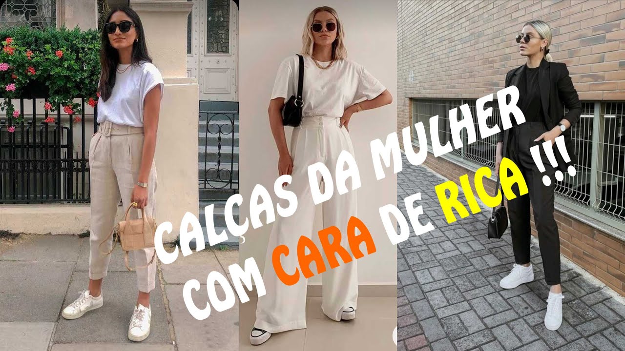 CALÇAS DA MULHER COM CARA DE RICA !!!