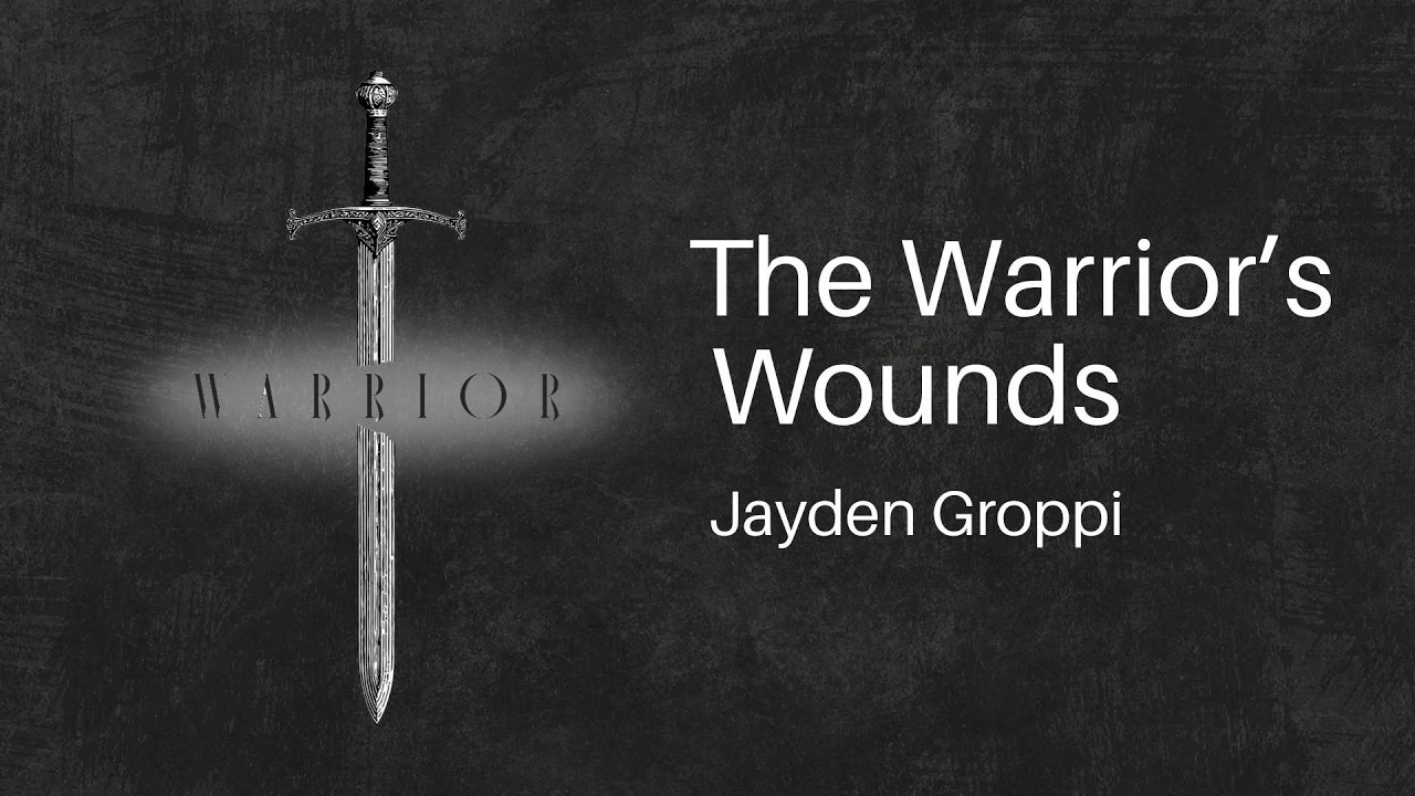Warrior | The Warrior's Wounds | Jayden Groppi
