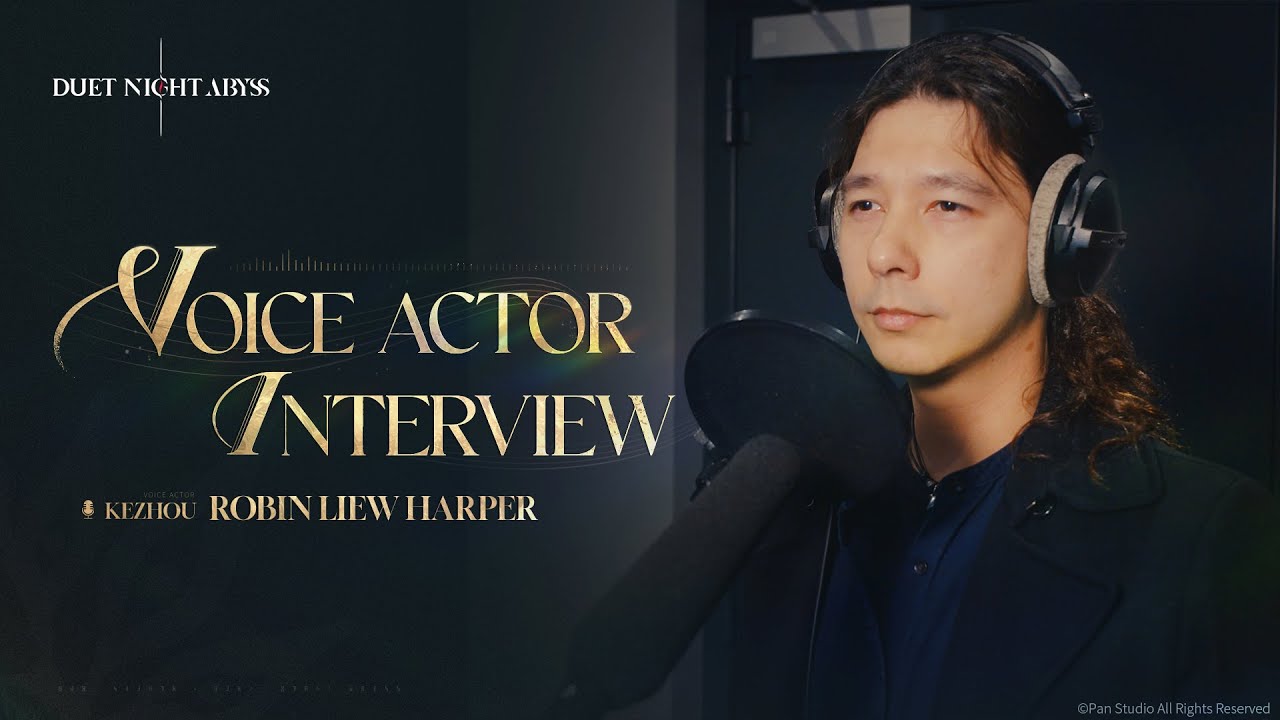 Duet Night Abyss Voice Actor Interview | Kezhou · Robin Liew Harper