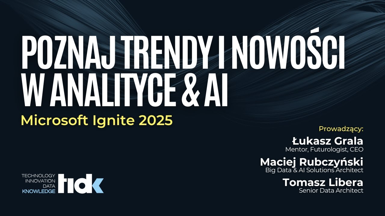WEBINAR: Trendy i nowości w analityce & AI | Microsoft Ignite 2025