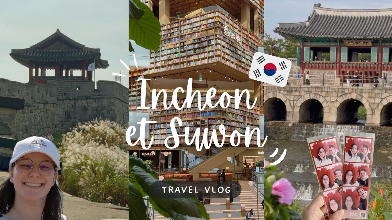 une journ&eacute;e &agrave; Incheon et Suwon ✩ travel vlog pvt cor&eacute;e du sud