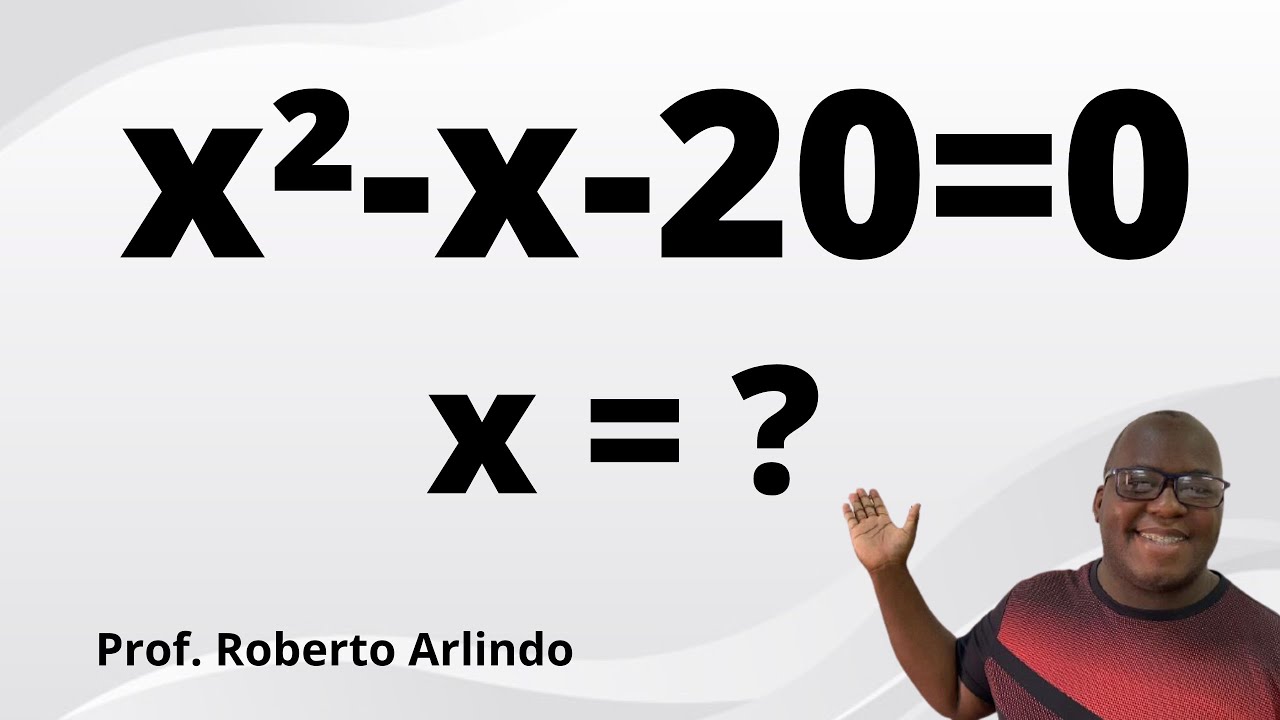 Ache as raízes da equação: x²-x-20=0