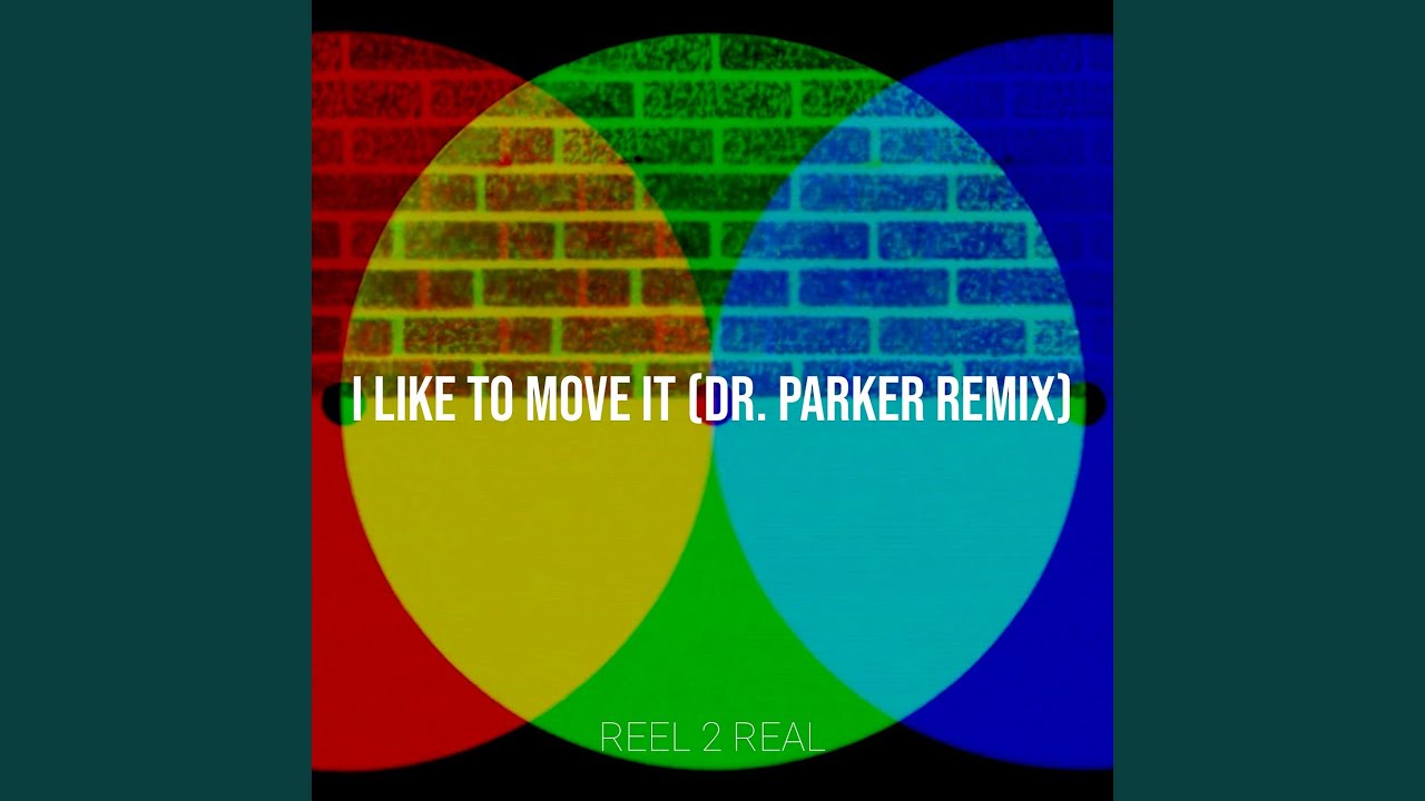 I Like to Move It (Dr. Parker Remix)