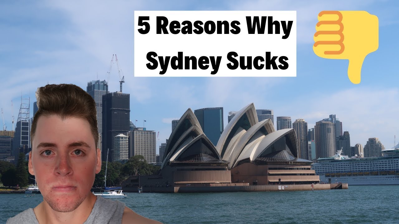 5 Reasons Why Sydney Sucks - Things to Know Before You Come