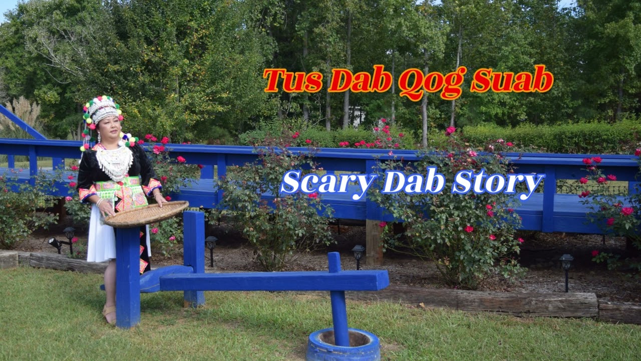 Tus Dab Qog Suab Scary Dab Story 7/23/23