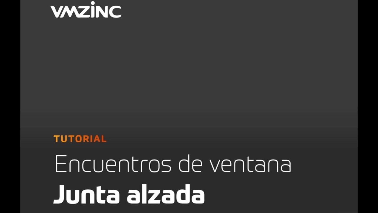 Spain - Encuentros de ventana: Junta alzada VMZINC