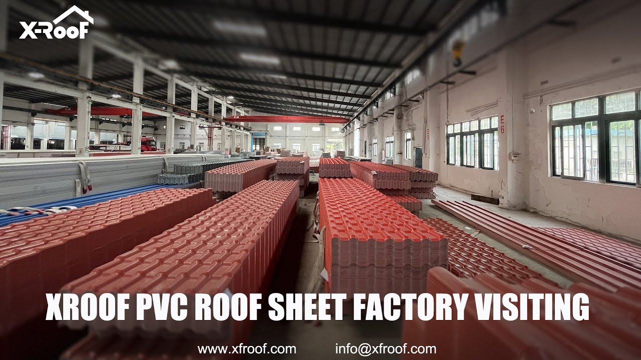 Welcome to visit XROOF UPVC Roof Sheet factory