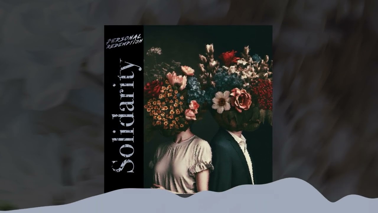 Personal Redemption - Solidarity | Visualiser