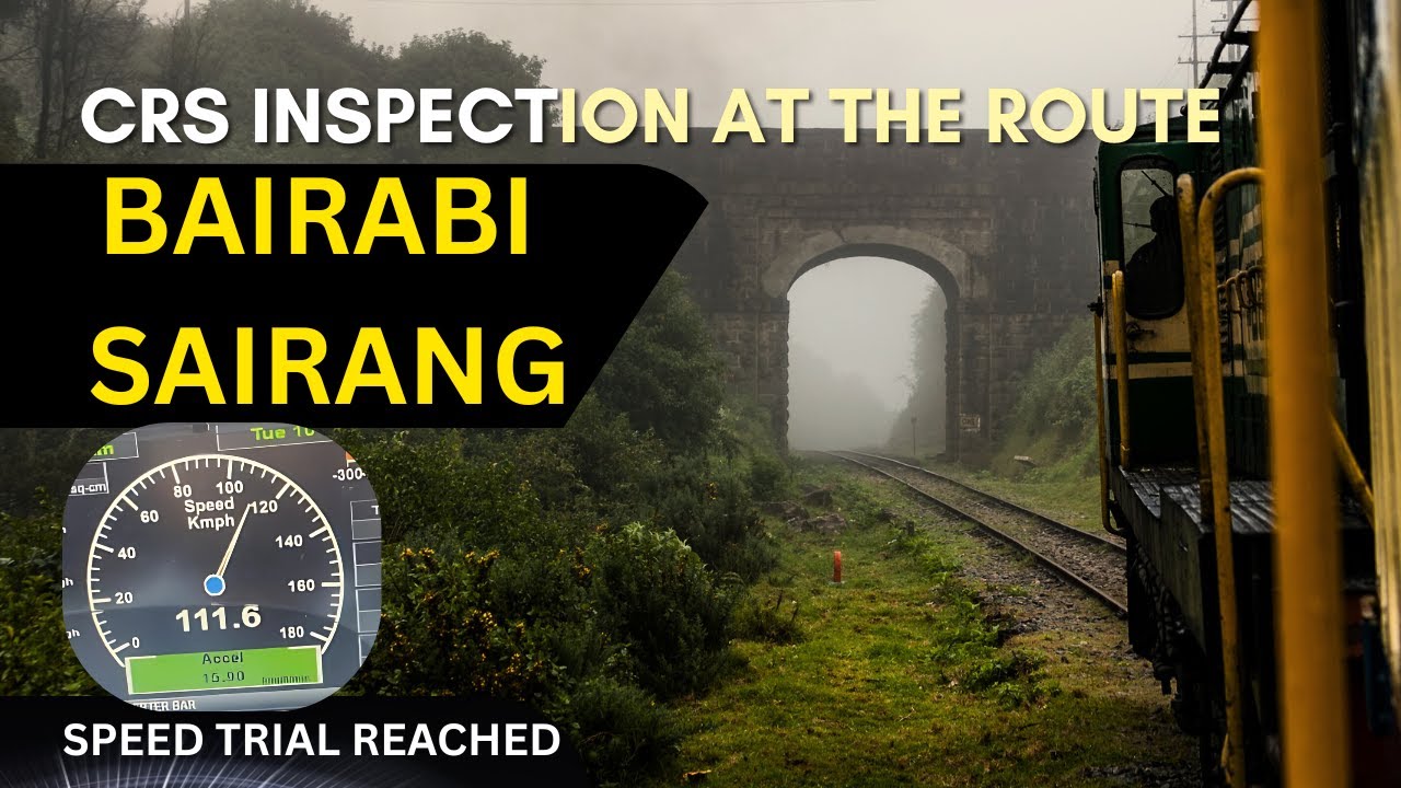 Bairabi Sairang Railway Line Latest Update | CRS inspection at Bairabi Sirang  Rail Route.