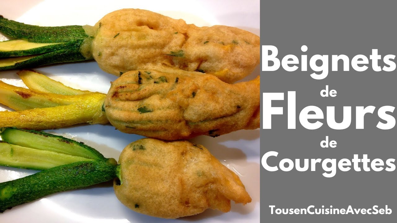 BEIGNETS de FLEURS de COURGETTES (Tous en cuisine avec Seb)