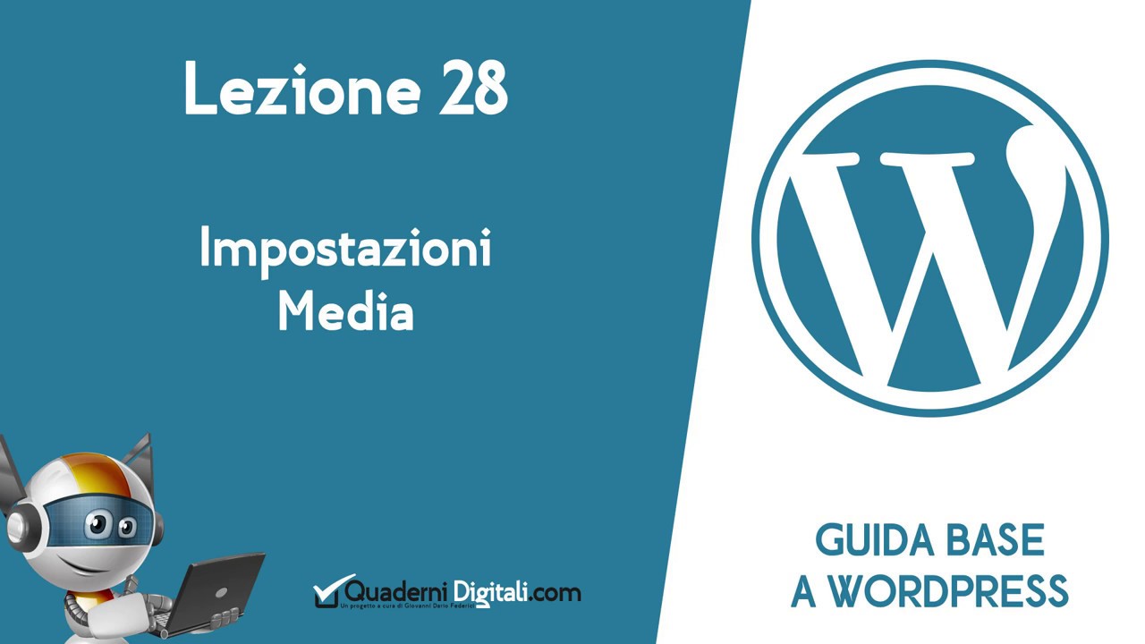 Guida Base a WordPress - Lez.28 Impostazioni / Media