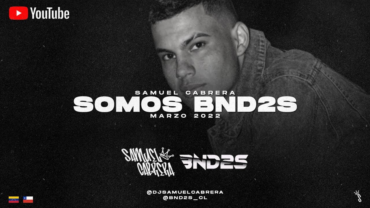 Samuel Cabrera - SOMOS BND2S Marzo 2k22