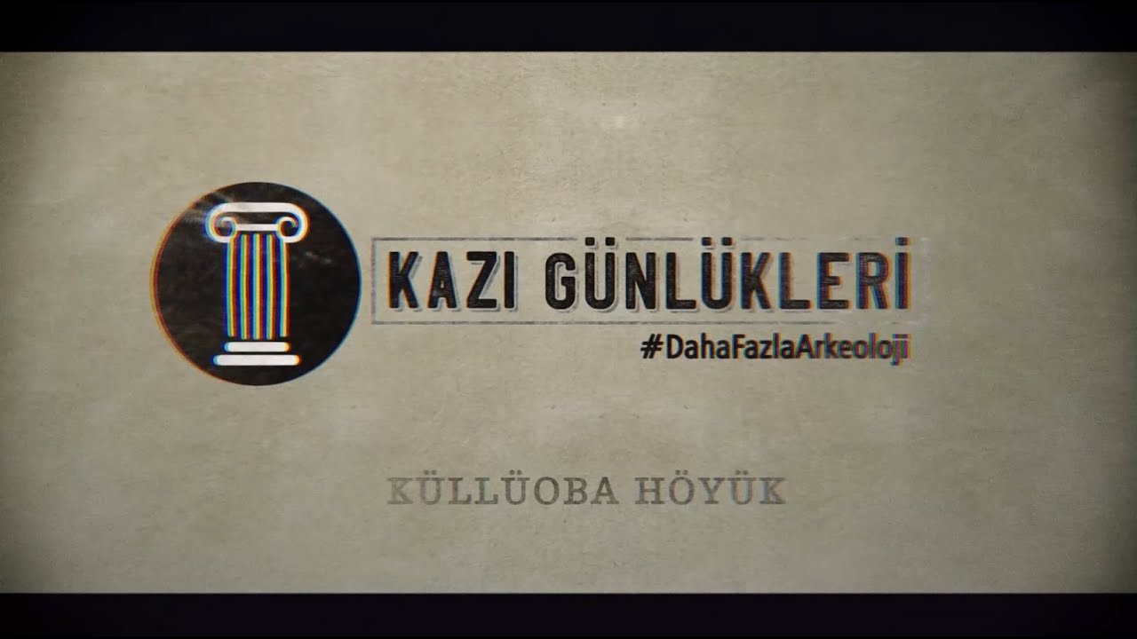 Küllüoba Höyük | Kazı Günlükleri