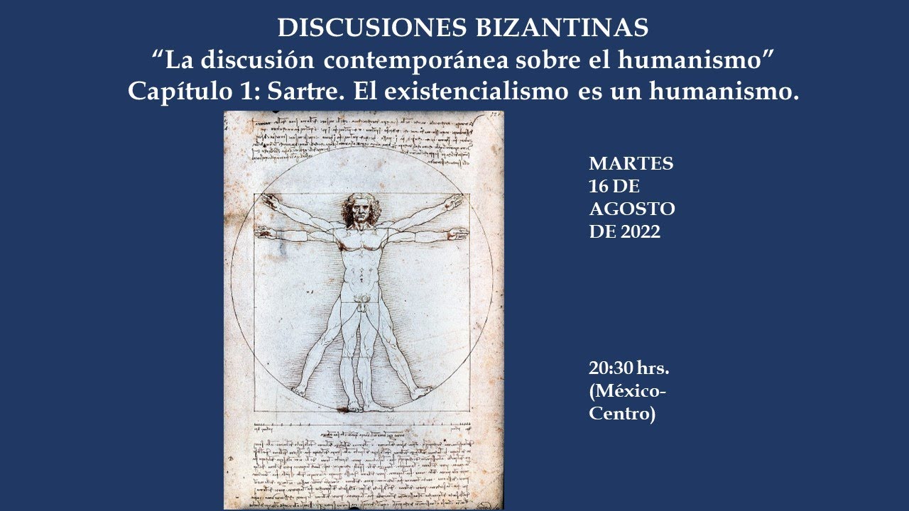 Discusiones Bizantinas - Sartre. El existencialismo es un humanismo