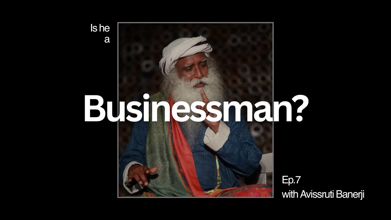 Is Sadhguru a Businessman or a Mystic?