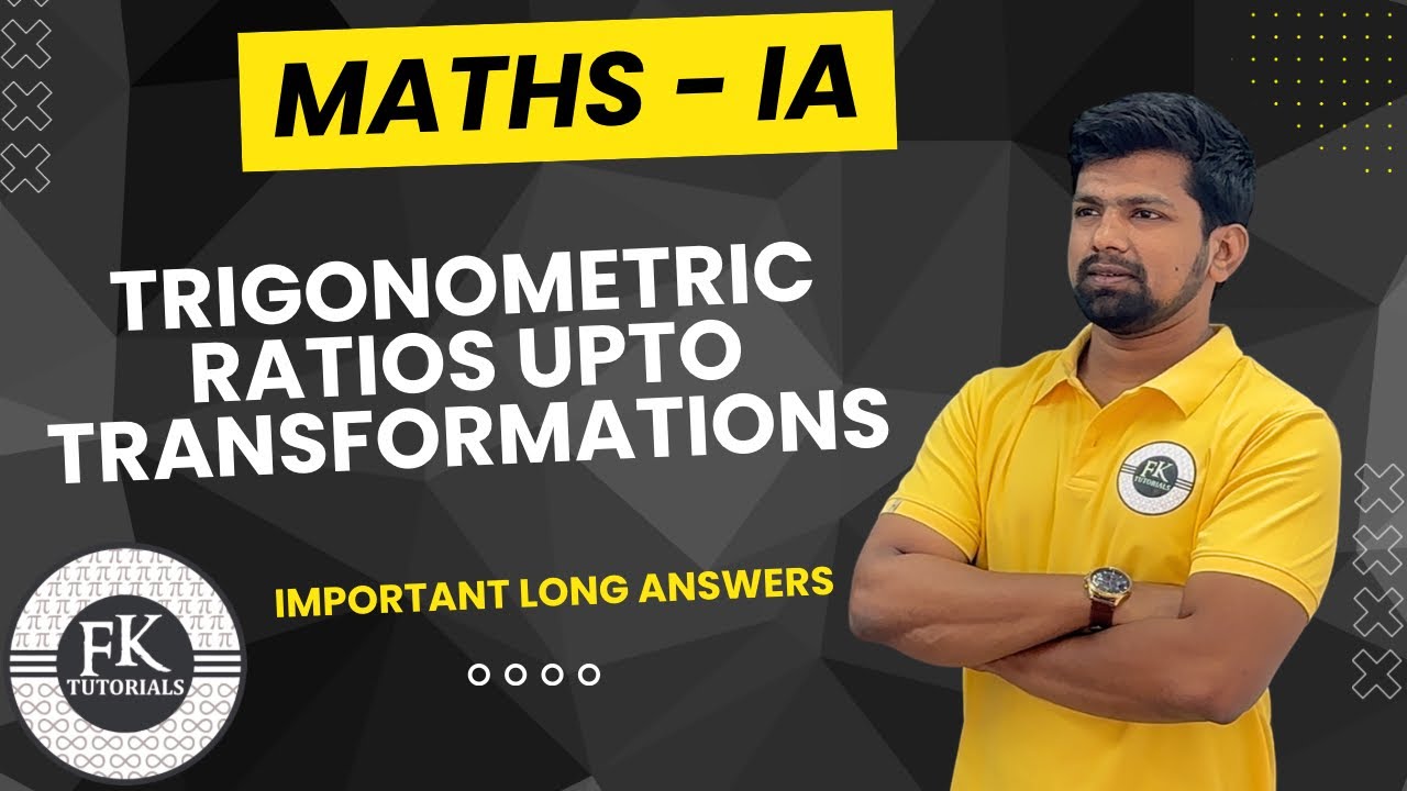 Trigonometric Ratios Upto Transformations | Important LAQs | Maths IA | GunShot LAQ | FK Tutorials