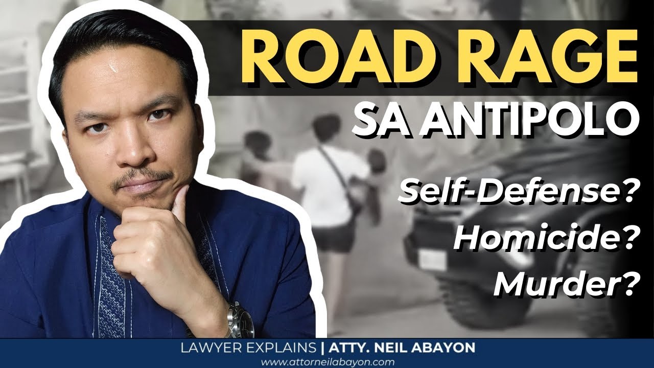 ROAD RAGE in Antipolo...Self-Defense? Murder? Homicide? 