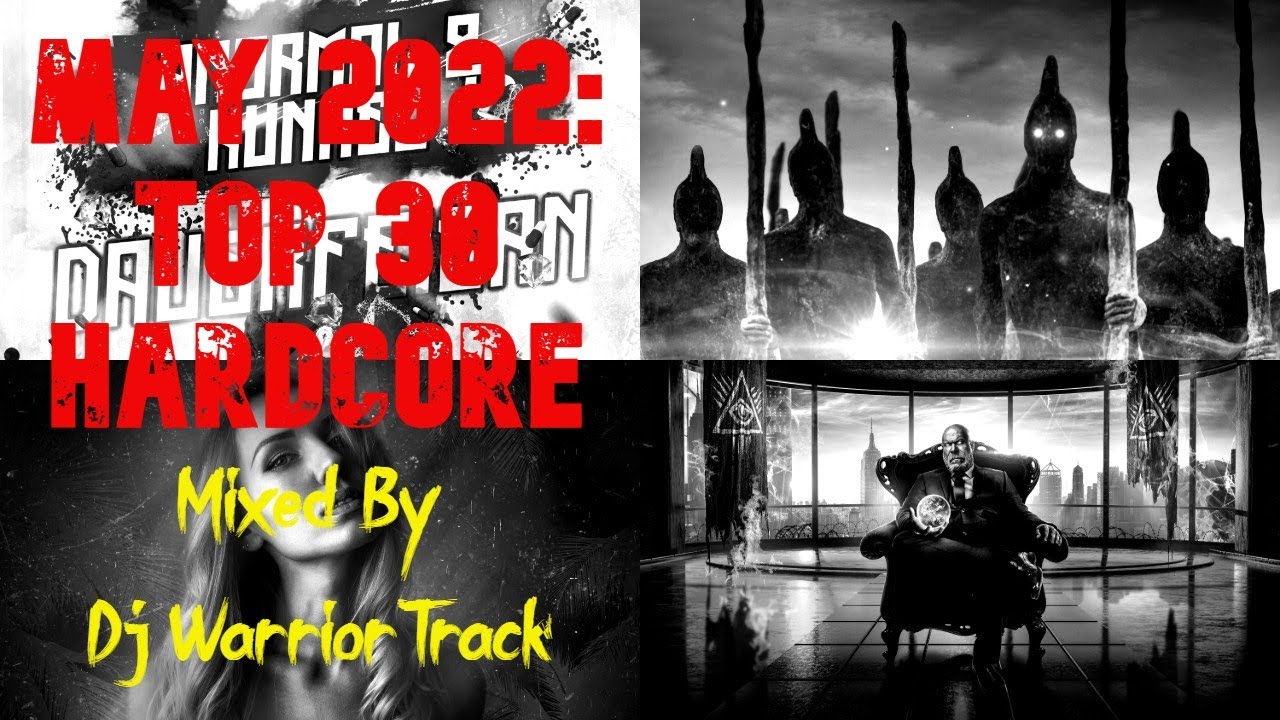 TOP 30 BEST HARDCORE TRACKS OF MAY 2022 (Millennium Hardcore, Uptempo) Mixed By Dj WarriorTrack