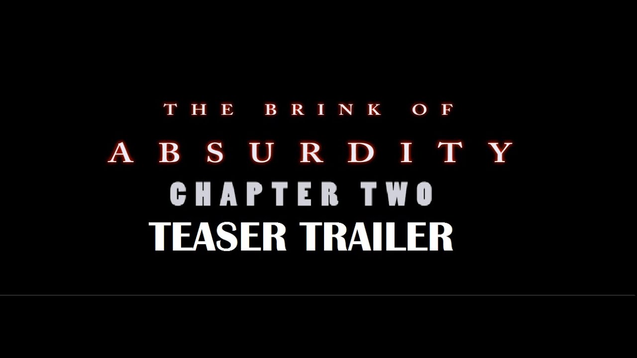 The Brink of Absurdity - Official Chapter Two Teaser Trailer | Next Level Entertainment Film Studios