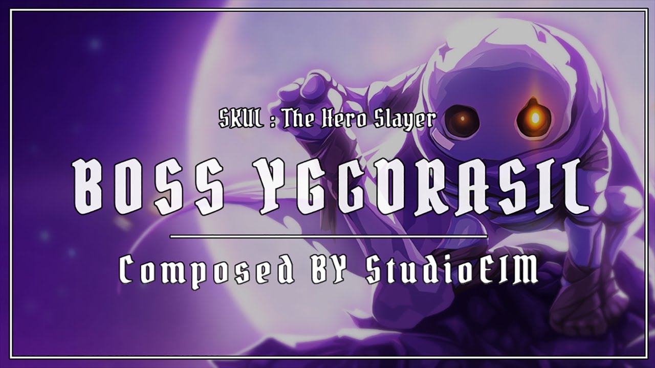 Skul : The Hero Slayer - BOSS YGGDRASIL(스컬 : 더 히어로 슬레이어/위그드라실/브금)