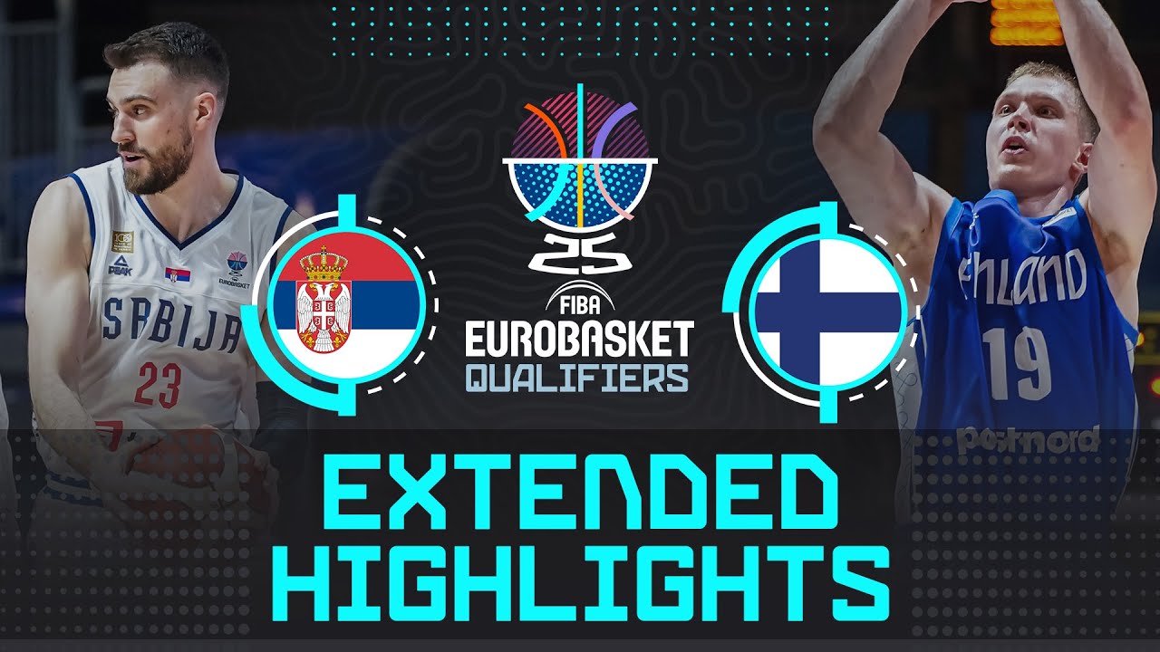 Serbia 🇷🇸 vs Finland 🇫🇮 | Extended Highlights | FIBA EuroBasket 2025 Qualifiers