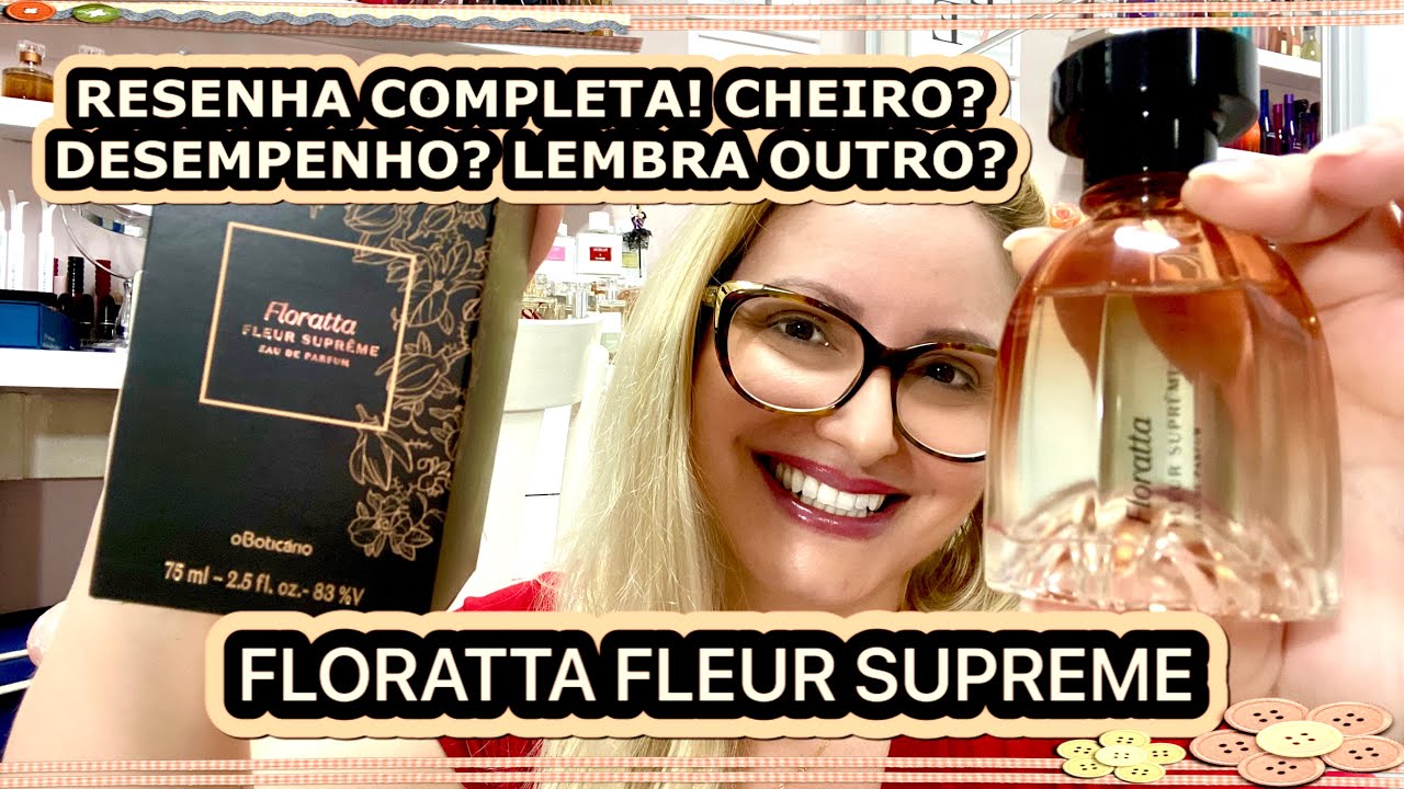 Perfume Floratta Fleur Supreme Lançamento O Boticário ❤️