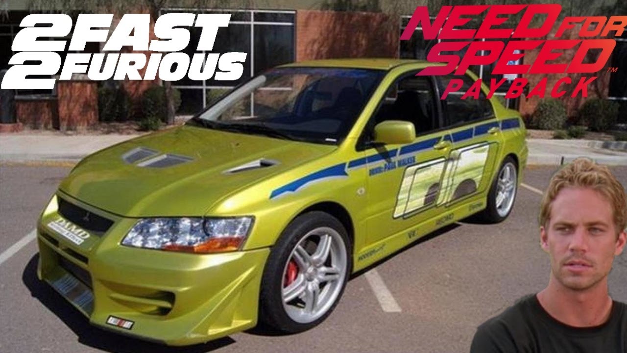 Need for Speed PayBack | 2Fast2Furious Paul Walker's Mitsubishi Evo