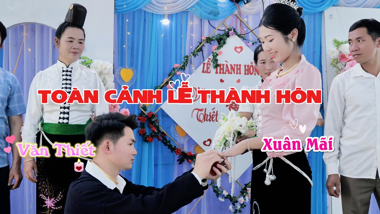 TOÀN CẢNH LỄ THÀNH HÔN VĂN THIẾT & XUÂN MÃI - BẢN CÀ PỐNG - XÃ MƯỜNG SẠI - SƠN LA