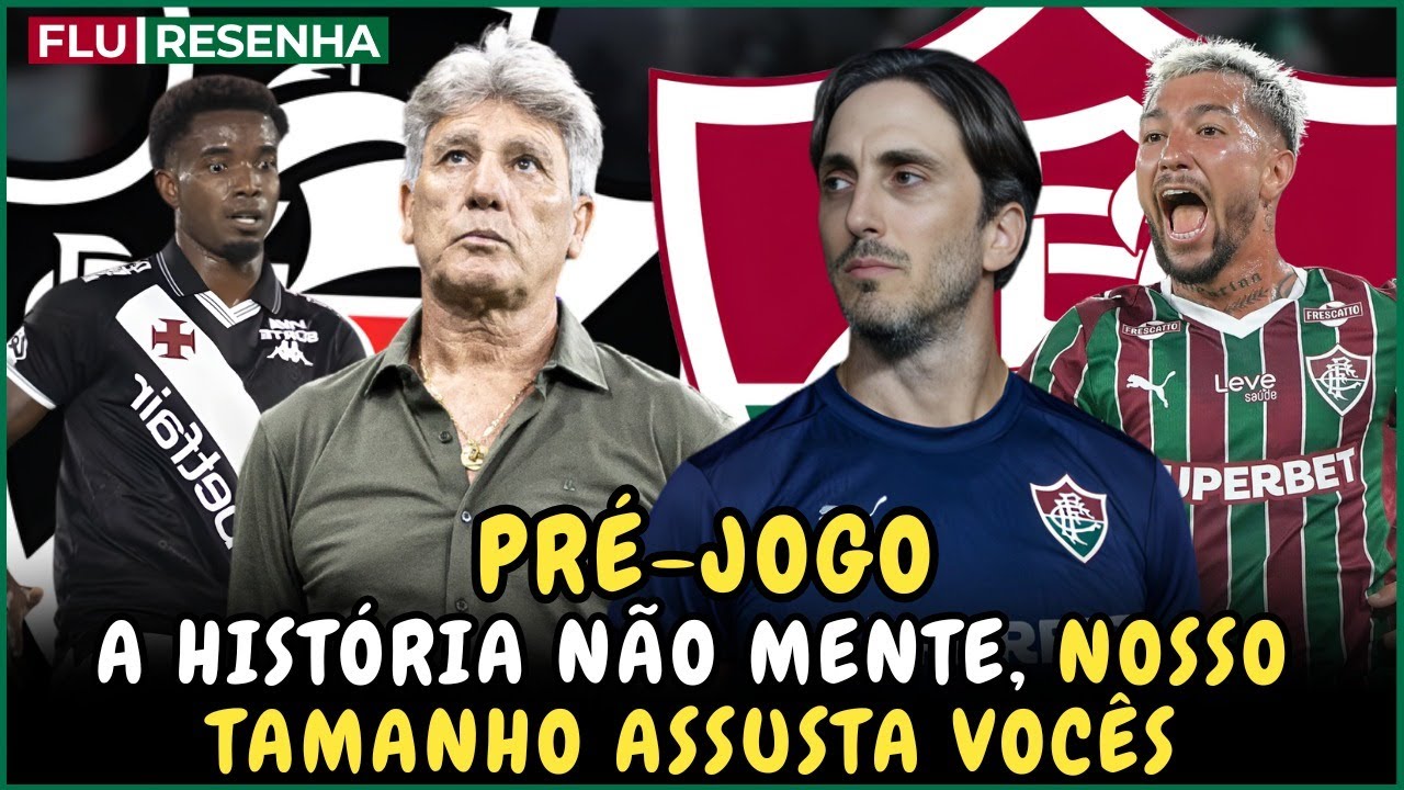 PRÉ-JOGO: VASCO X FLUMINENSE | TRICOLOR REENCONTRA O RENATO NO MARACANÃ