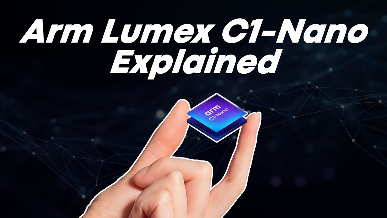 Arm Lumex C1-Nano Explained - The Successor to the Cortex-A520