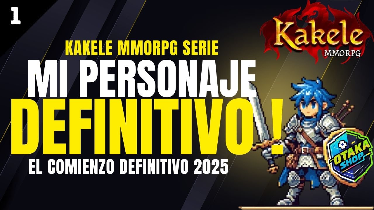 KAKELE MMORPG| EP 01 | MI PERSONAJE DEFINITIVO | EL MEJOR PARA EMPEZAR 2025