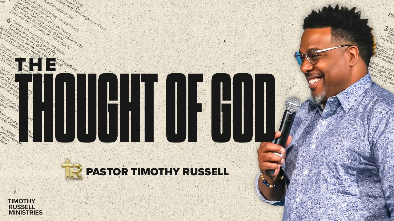 The Thought of God | 02.15.26 | Pastor Timothy Russell #faith #sermon